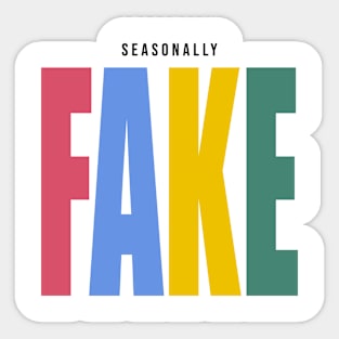 Seasonally Fake Sticker